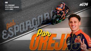 'POR OREJAS' #104: Pol Espargaró,