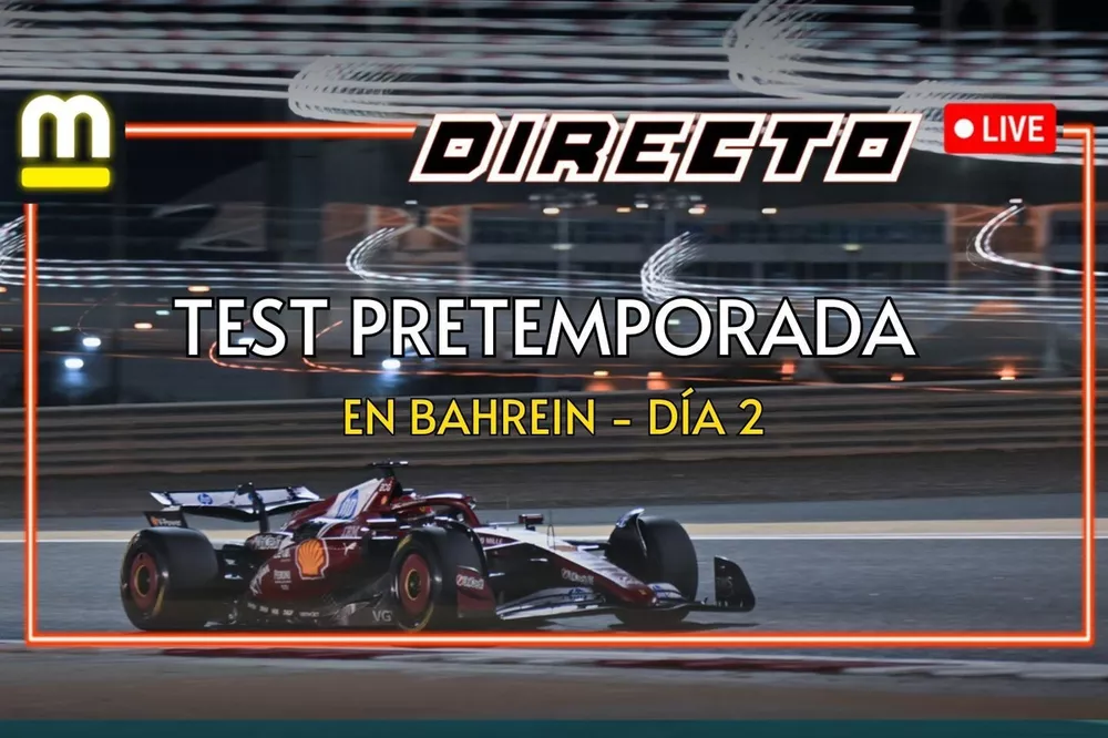Directo test Bahrein d&iacute;a 2 tarde