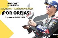 Podcast MotoGP 'Por Orejas' &ndash; Portimao catapulta a Quartararo 
