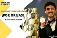 Podcast MotoGP 'Por Orejas' &ndash; Bagnaia, un campe&oacute;n sin paliativos