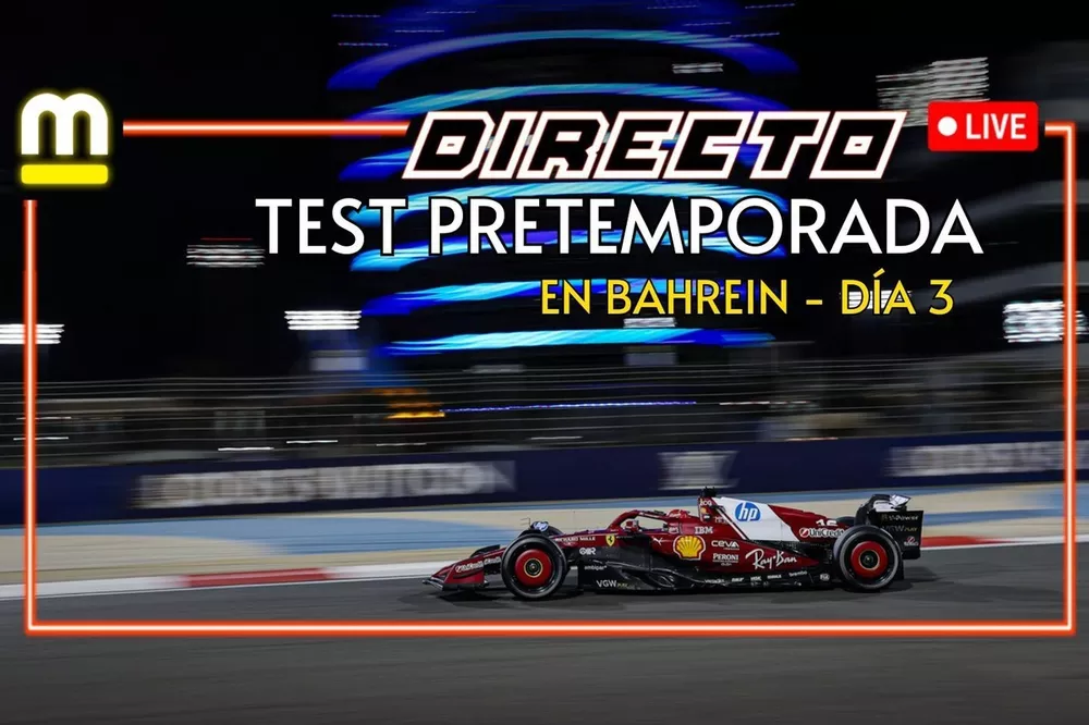 Directo test Bahrein D&iacute;a 3 tarde