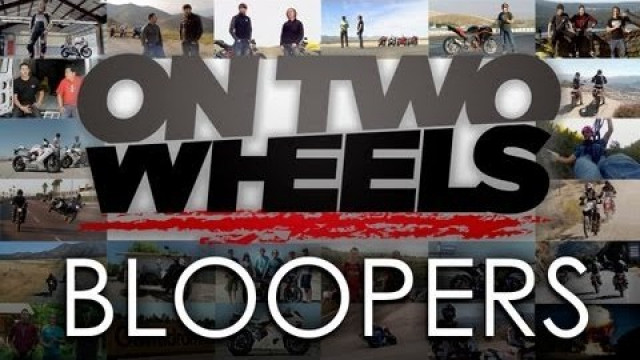 Season 1 Outtakes and Bloopers! - On Two Wheels Episode 24